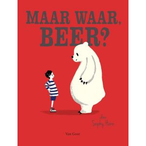 Maar waar, beer?